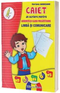 Limba si comunicare. Caiet de scriere pentru gradinita si clasa pregatitoare