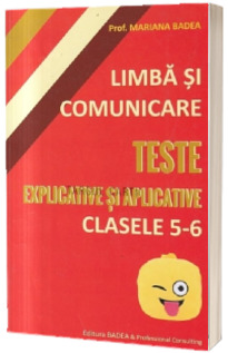 Limba si comunicare, teste explicative si aplicative pentru clasele V-VI