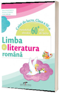 Limba si literatura romana. Caiet de lucru. Clasa a III-a