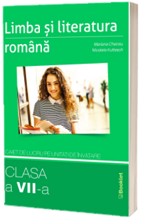 Limba si literatura romana - caiet de lucru pe unitati de invatare - clasa a VII-a