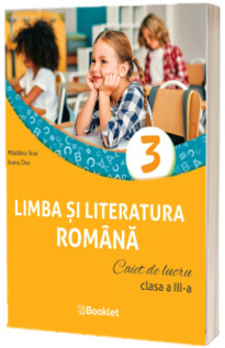 Limba si literatura romana - caiet de lucru pentru clasa a III-a