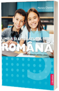 Limba si literatura romana, caietul elevului clasa a V-a