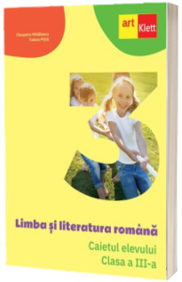 Limba si literatura romana. Caietul elevului, pentru clasa a III-a