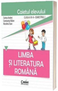 Limba si literatura romana, caietul elevului pentru clasa a III-a, semestrul I