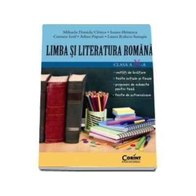 Limba si literatura romana clasa a X-a Teste initiale. Teste finale. Subiecte de teza