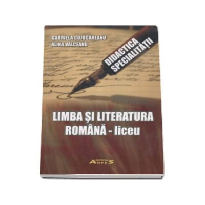 Limba si literatura romana - Liceu (Didactica Specialitatii)