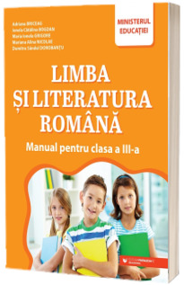 Limba si literatura romana. Manual pentru clasa a III-a