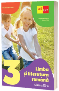 Limba si literatura romana. Manual pentru clasa a III-a