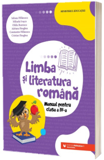 Limba si literatura romana. Manual pentru clasa a IV-a