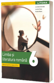 Limba si literatura romana. Manual pentru clasa a VI-a (Ordin de Ministru nr. 5022/06.07.2023)