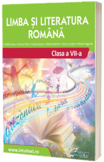 Limba si literatura romana. Manual pentru clasa a VII-a
