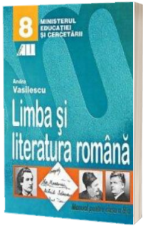 Limba si literatura romana. Manual pentru clasa a VIII-a (Andra Vasilescu)