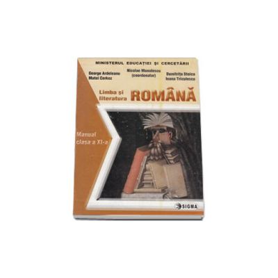 Limba si literatura romana. Manual pentru clasa a XI-a (N. Manolescu)