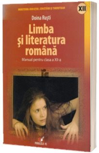 Limba si literatura romana. Manual pentru clasa a XII-a