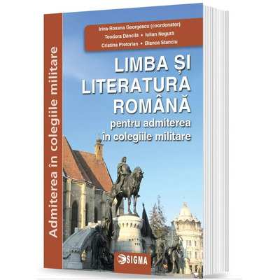 Limba si literatura romana pentru admiterea in colegiile militare