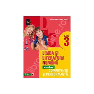 Limba si Literatura Romana, pentru clasa a III-a. Standard. Competente si performanta