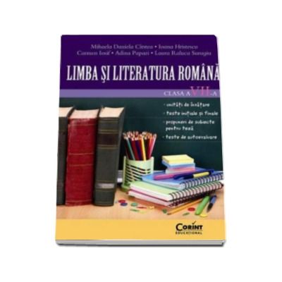 Limba si Literatura Romana, pentru clasa a VII-a (unitati de invatare, teste initiale si finale, propuneri de subiecte pentru teza,  teste de autoevaluare)