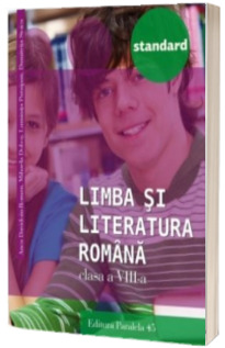 Limba si literatura romana, pentru clasa a VIII-a. Standard. Editia a III-a