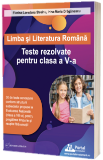 Limba si literatura romana - Teste rezolvate pentru clasa a V-a