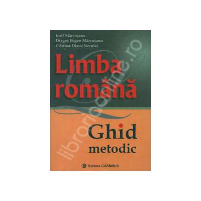 Limba romana. Ghid metodic