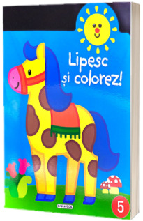 Lipesc si colorez! Numarul 5. Carte cu abtibilduri