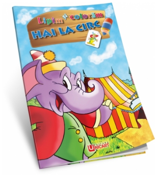 Lipim si coloram - Hai la circ