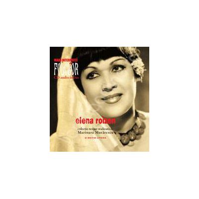 Elena Roizen. Mari interpreti de folclor. Volumul 4. Carte + CD