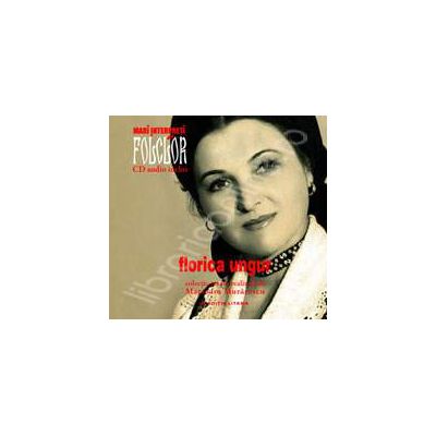 Florica Ungur. Mari interpreti de folclor. Volumul 6. Carte + CD