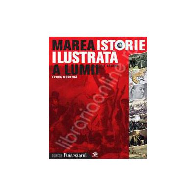 Marea istorie ilustrata a lumii volumul 5 - Epoca moderna