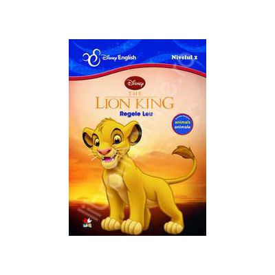 The Lion King - Regele Leu. Invata despre animale (Povesti bilingve)