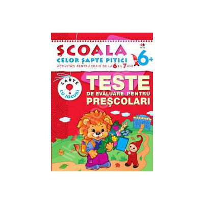 Teste de evaluare pentru prescolari. Activitati pentru copiii de la 6 la 7 ani - carte cu jocuri