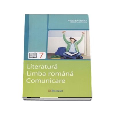 Literatura. Limba romana. Comunicare - Clasa a VII-a - Mihaela Georgescu (Editia a 3-a revizuita)