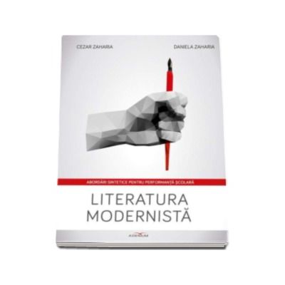 Literatura modernista - Abordari sintetice pentru performanta scolara