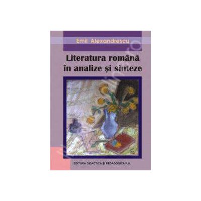 Literatura Romana in analize si sinteze. Editia a III-a