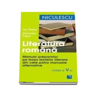 Literatura romana. Manual preparator pentru clasa a V-a