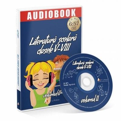 Literatura Scolara pentru clasele V-VIII, volumul II. Audiobook