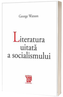Literatura uitata a socialismului