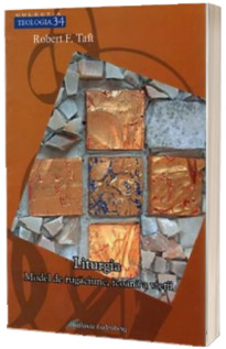 Liturgia. Model de rugaciune, icoana a vietii