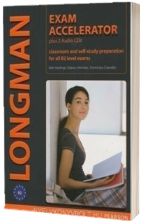 Longman Exam Accelerator plus 2 AudioCDs. Classroom and self-study preparation for all B2 level exams
