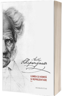 Lumea ca vointa si reprezentare (Volumul II) - Arthur Schopenhauer