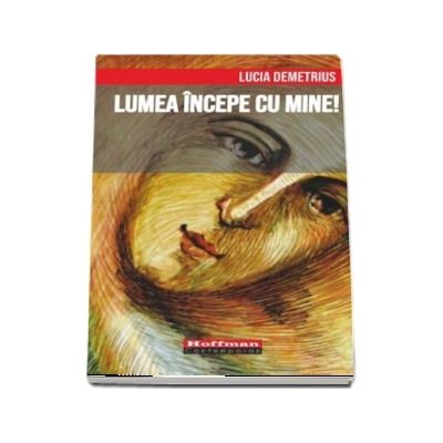 Lumea incepe cu mine!