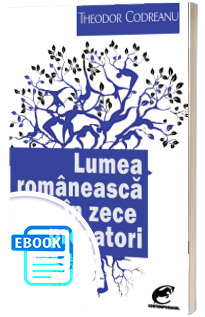 Lumea romaneasca in zece prozatori
