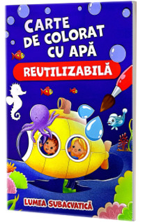 Lumea subacvatica. Carte de colorat cu apa. Reutilizabila