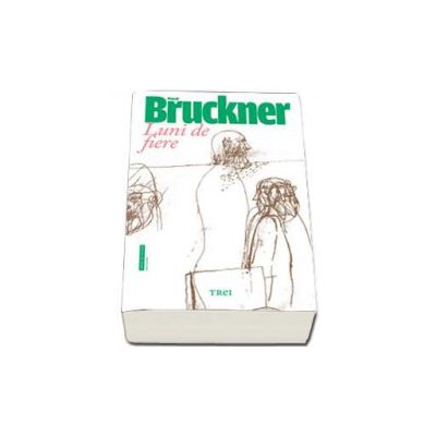Luni de fiere - Pascal Bruckner