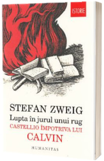 Lupta in jurul unui rug - Castellio impotriva lui Calvin