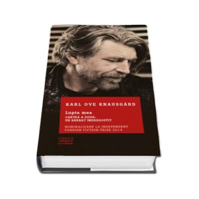 Lupta mea. Cartea a doua: Un barbat indragostit - Karl Ove Knausgard