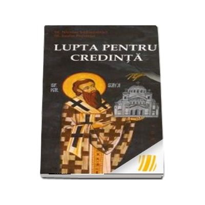 Lupta pentru credinta si alte scrieri
