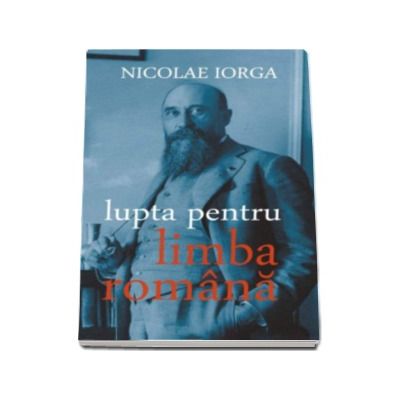 Lupta pentru limba romana