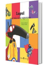 Lupul care voia sa fie supererou