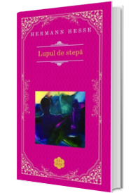Lupul de stepa - Hermann Hesse (Editie Hardcover)